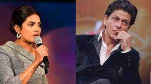 Priyanka Chopra gets offended at Shah Rukh Khan’s remarks